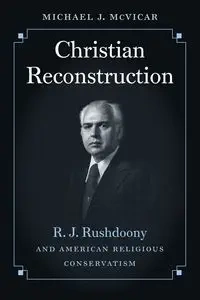 Christian Reconstruction - Michael J. McVicar