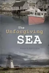 The Unforgiving Sea - Karen V. Robichaud