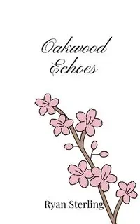 Oakwood Echoes - Sterling Ryan