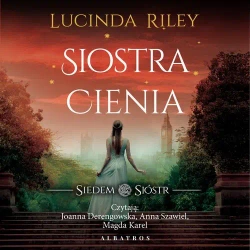 audiobook Siostra cienia. Cykl Siedem Sióstr. Tom 3 - Lucinda Riley