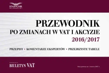 eBook Przewodnik po zmianach w VAT i akcyzie 2016/2017 - Infor Pl