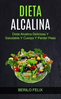 Dieta Alcalina - Felix Berilo