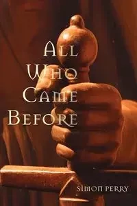 All Who Came Before - Perry Simon