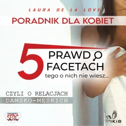 audiobook Poradnik dla kobiet - 5 prawd o facetach - Laura Love De La