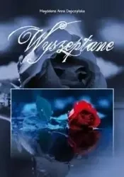 Wyszeptane - Magdalena Anna Dapczyńska