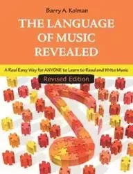 The Language of Music Revealed - Barry Kolman