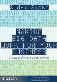 Making Big Data Work for Your Business - Sinha Sudhi