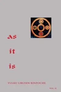 As It Is, Volume II - Rinpoche Tulku Urgyen