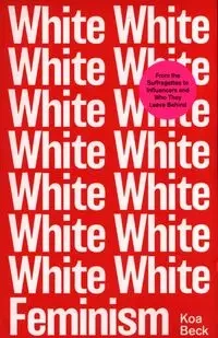White Feminism - Beck Koa