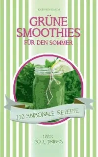 Grüne Smoothies für den Sommer - Kathrin Kalda