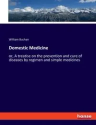 Domestic Medicine - William Buchan