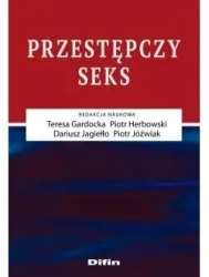 Przestępczy seks - praca zbiorowa