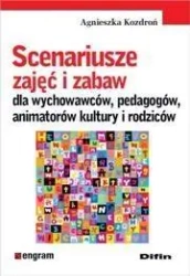 Scenariusze zajęć i zabaw dla wychowawców .... - Agnieszka Kozdroń