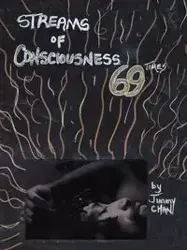 Streams of Consciousness 69 Times - Chan Jimmy