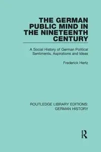 The German Public Mind in the Nineteenth Century - Frederick Hertz