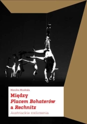 Między Placem Bohaterów a Rechnitz - Monika Muskała