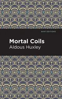Mortal Coils - Huxley Aldous