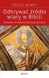 Odkrywać źródła wiary w Biblii - Catherine Le Peltier, ks. Leszek Jakoniuk