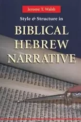 Style and Structure in Biblical Hebrew Narrative - Jerome Walsh T