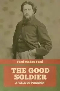 The Good Soldier - Madox Ford Ford
