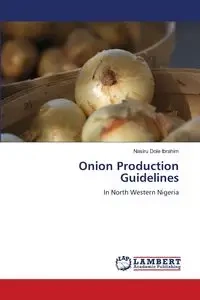 Onion Production Guidelines - Ibrahim Nasiru Dole