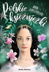 Polskie księżniczki - Anna Jurczyńska, Maciej Plamowski