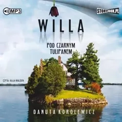Willa pod Czarnym Tulipanem. Audiobook - Danuta Korolewicz