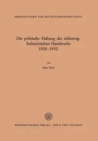 Die politische Haltung des schleswig-holsteinischen Handwerks 1928 - 1932 - Peter Wulf