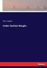 Under Quicken Boughs - Nora Hopper