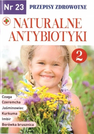 Leki prosto z natury cz.23 Przepisy zdrowotne... - praca zbiorowa