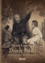 Dzieje Polski opowiedziane dla młodzieży - Feliks Koneczny