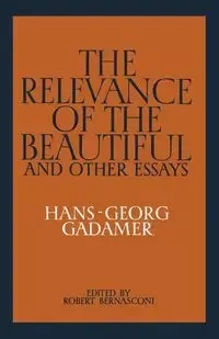 The Relevance of the Beautiful and Other Essays - Gadamer Hans-Georg