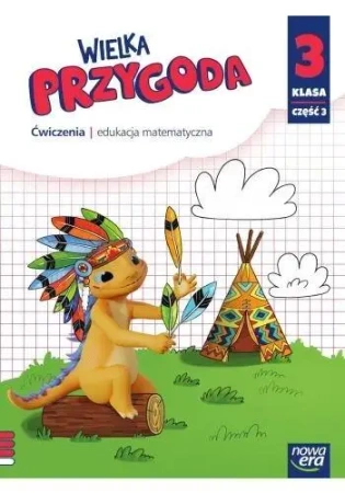 Wielka Przygoda SP 3 Matematyka ćw. cz.3 2022 NE - Krystyna Sawicka, Ewa Swoboda