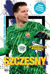 eBook Szczęsny. Chłopak, który odważył się być bramkarzem (Wydanie II) - Yvette Żółtowska-Darska epub mobi
