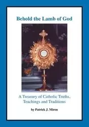 Behold the Lamb of God - Miron Patrick J.