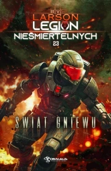 Świat Gniewu. Legion Nieśmiertelnych. Tom 23 - B.V. Larson