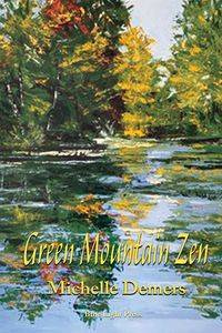 Green Mountain Zen - Michelle Demers