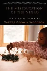 The Miseducation of the Negro - Carter Woodson Godwin