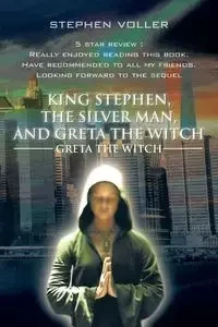 King Stephen, the Silver Man, and Greta the Witch - Stephen Voller