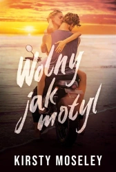 Wolny jak motyl - Kirsty Moseley