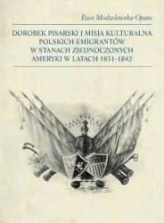 Dorobek pisarski i misja kulturalna polskich.. - Ewa Modzelewska - Opara