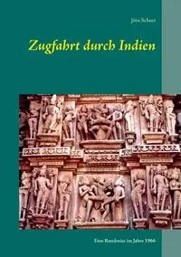 Zugfahrt durch Indien - Scheer Jörn