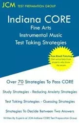 Indiana CORE Fine Arts Instrumental Music Test Taking Strategies - Test Preparation Group JCM-Indiana CORE