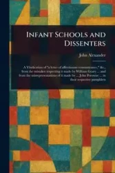Infant Schools and Dissenters - Alexander John