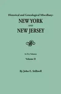 Historical and Genealogical Miscellany - John Edwin Stillwell