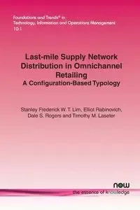 Last-mile Supply Network Distribution in Omnichannel Retailing - W. T. Stanley Frederick Lim