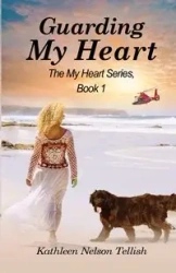 Guarding My Heart - Nelson Kathleen Tellish