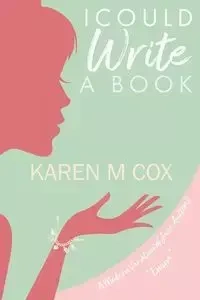 I Could Write a Book - Karen Cox M