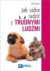 Jak sobie radzić z trudnymi ludźmi - Hasson Gill