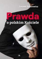 Prawda o polskim Kościele - Leszek Galarowicz